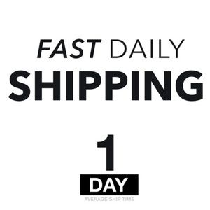 FAST DAILY SHIPPING - 1 DAY Avg.